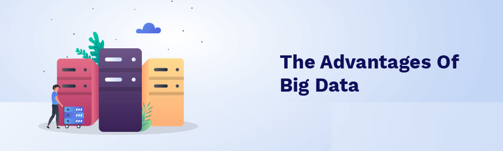 the advantages of big data